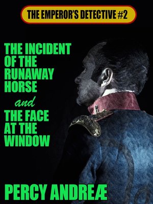 cover image of The Incident of the Runaway Horse and the Face at the Window